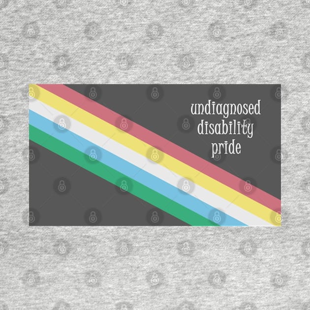 Undiagnosed Disability Pride by Quipplepunk